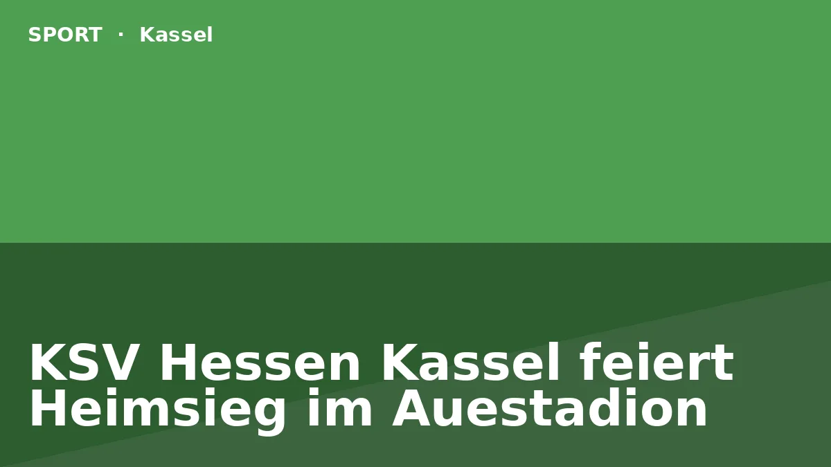 KSV Hessen Kassel feiert Heimsieg im Auestadion