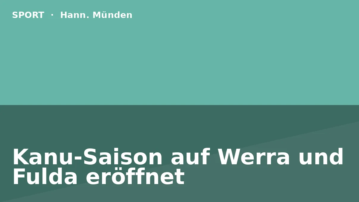 Kanu-Saison auf Werra und Fulda eröffnet